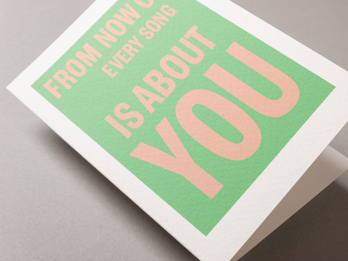 From now on every song is about you – ECHOES A6 Greeting Card