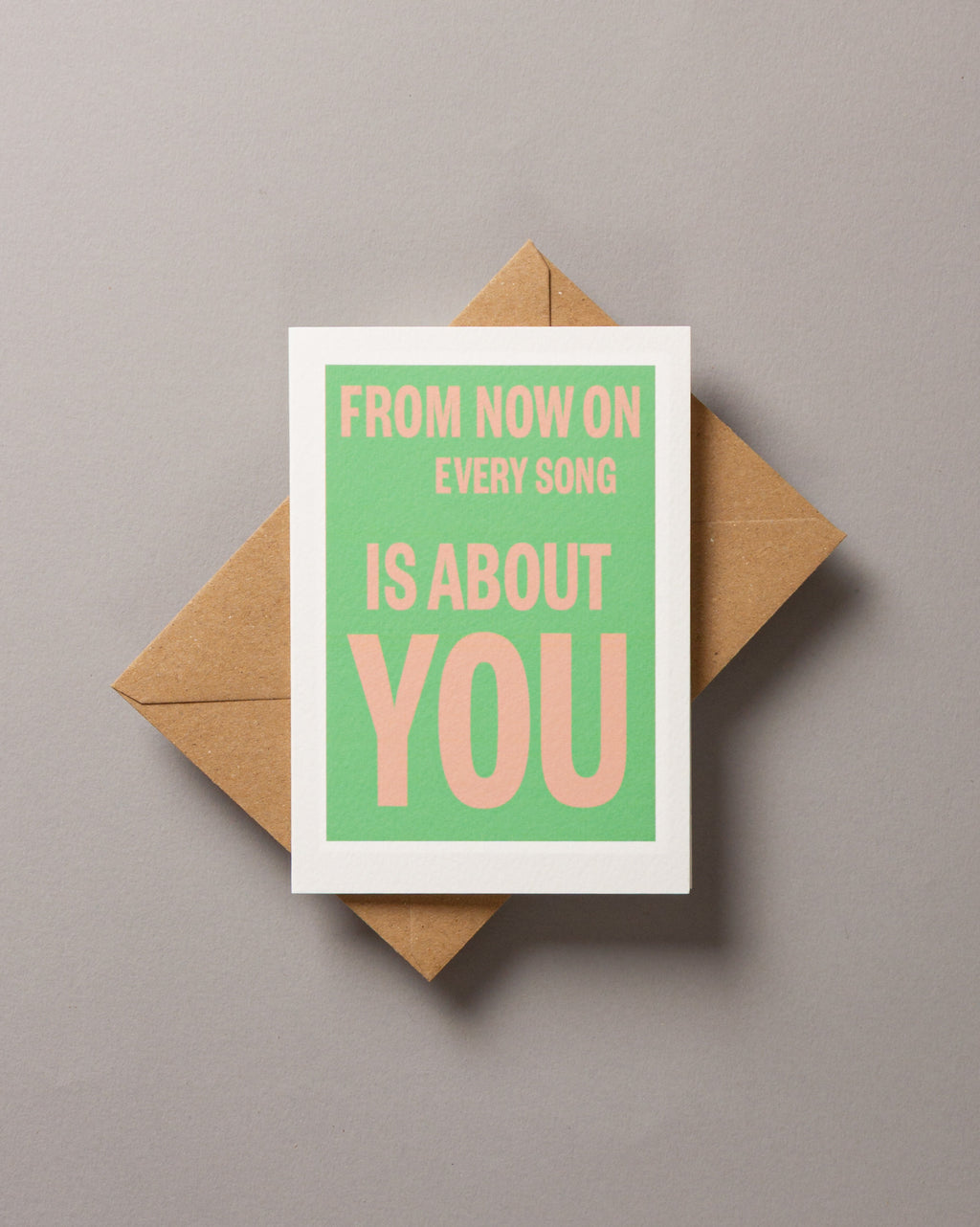 From now on every song is about you – ECHOES A6 Greeting Card