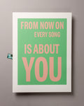 From now on every song is about you – ECHOES 30 x 40cm Art Print