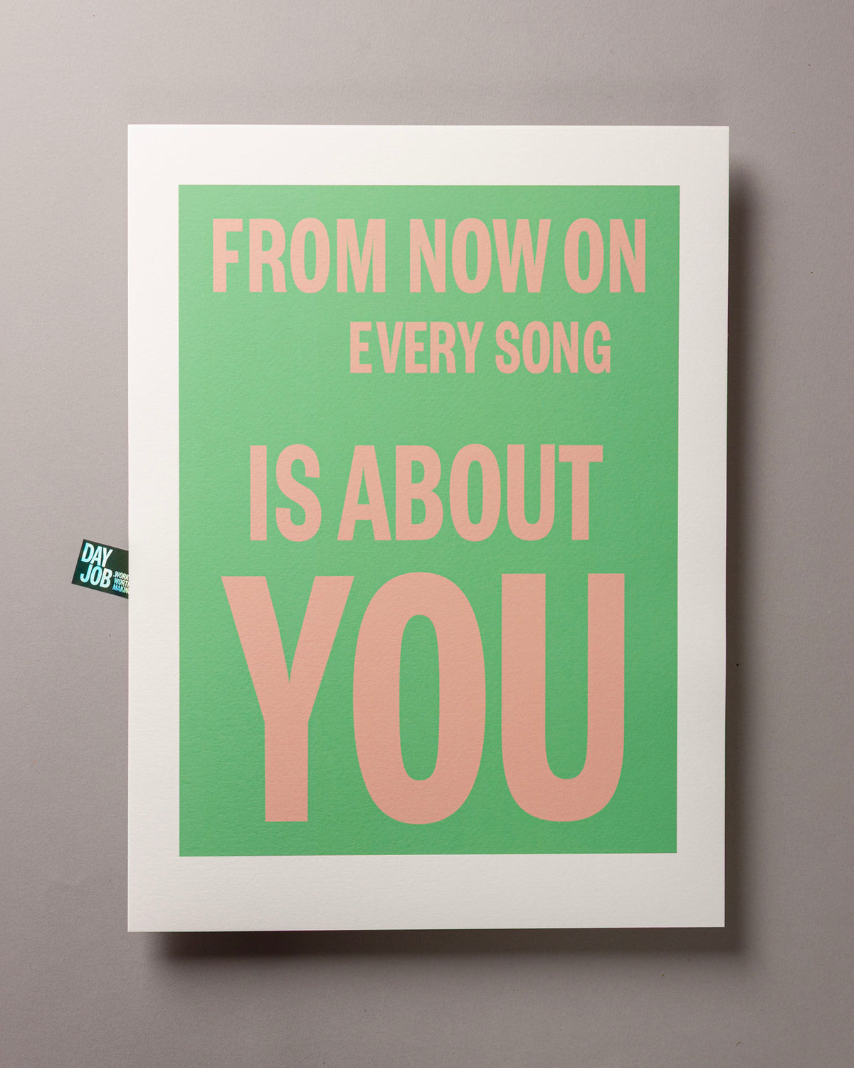 From now on every song is about you – ECHOES 30 x 40cm Art Print