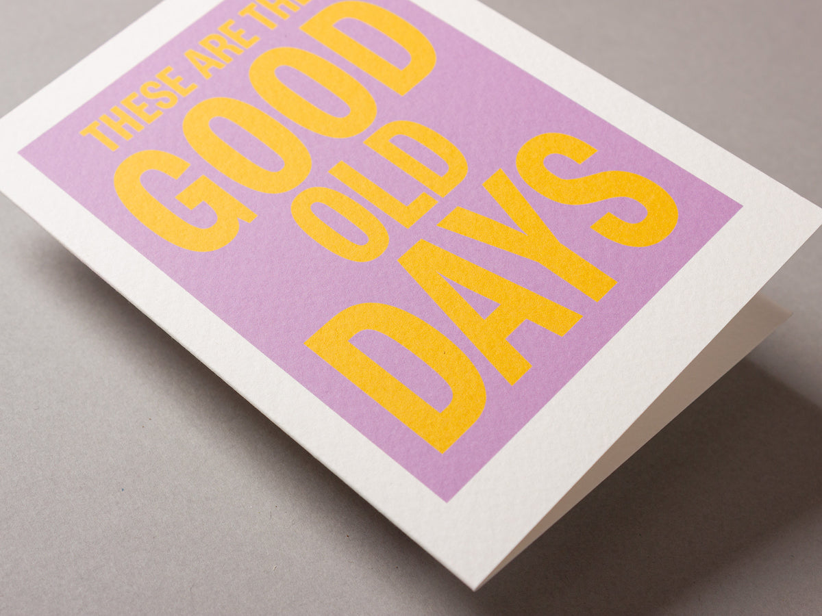 These are the good old days – ECHOES A6 Greeting Card