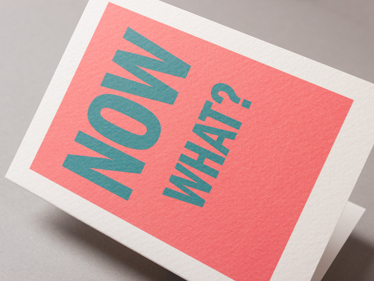 Now what? – ECHOES A6 Greeting Card