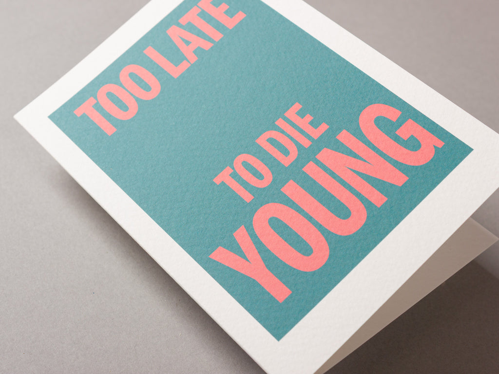 Too late to die young – ECHOES A6 Greeting Card