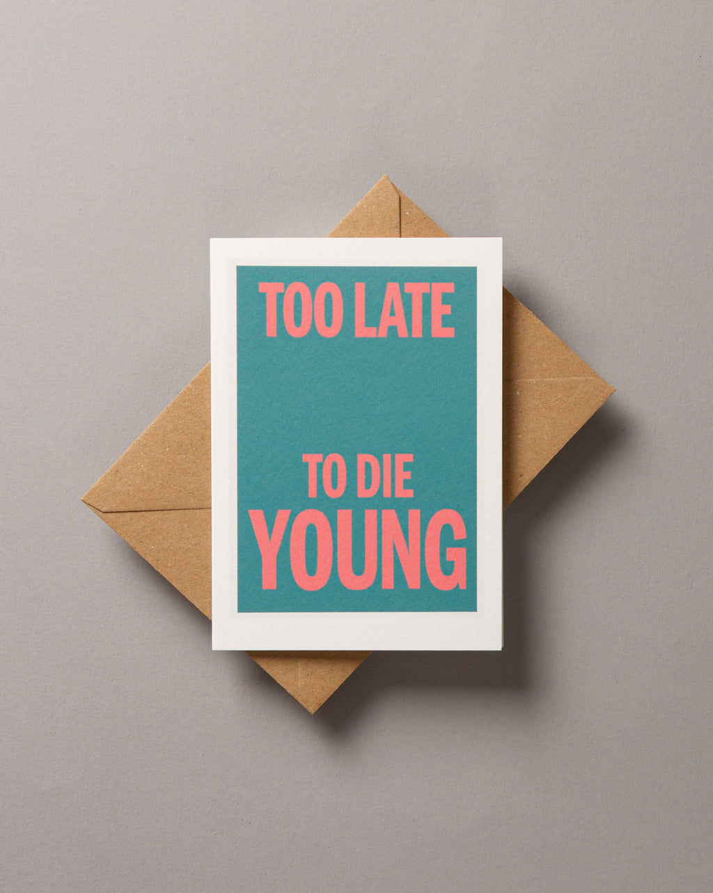Too late to die young – ECHOES A6 Greeting Card