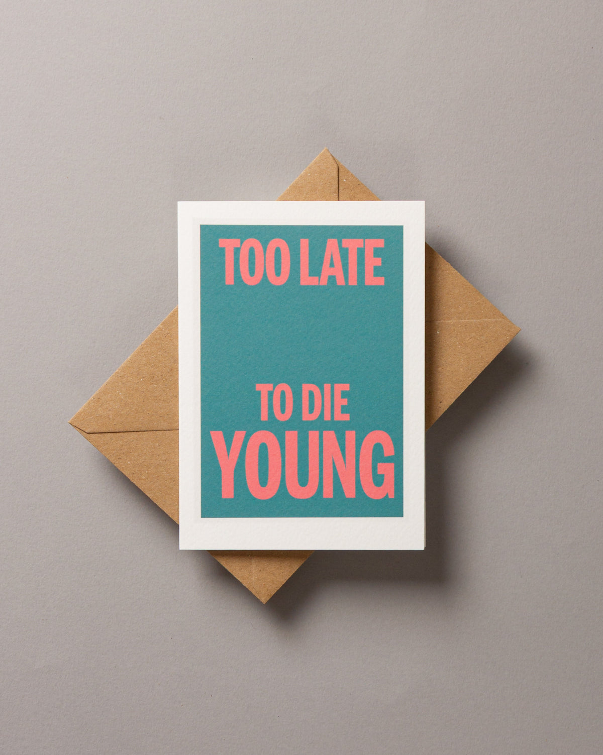 Too late to die young – ECHOES A6 Greeting Card
