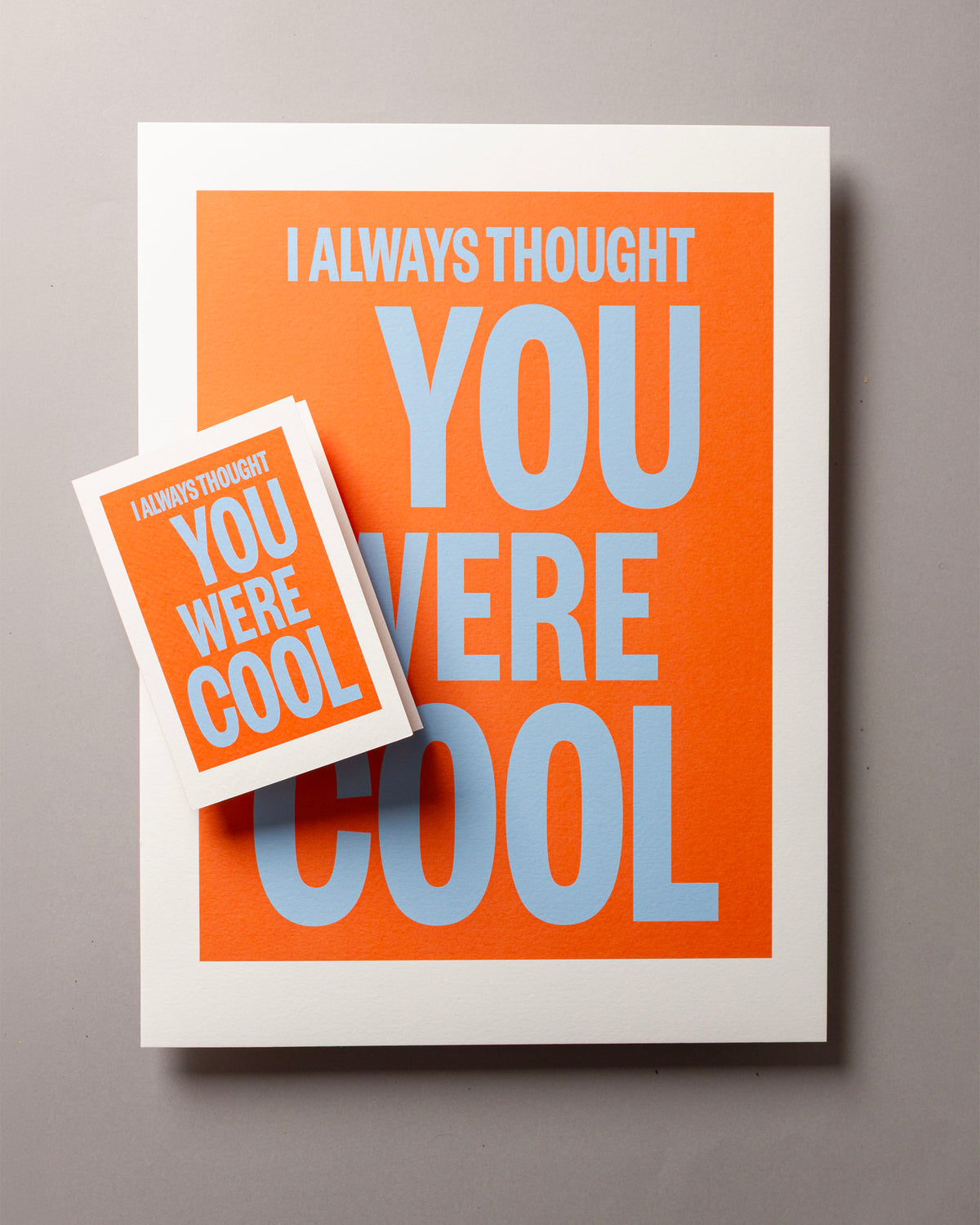 I always thought you were cool – ECHOES A6 Greeting Card