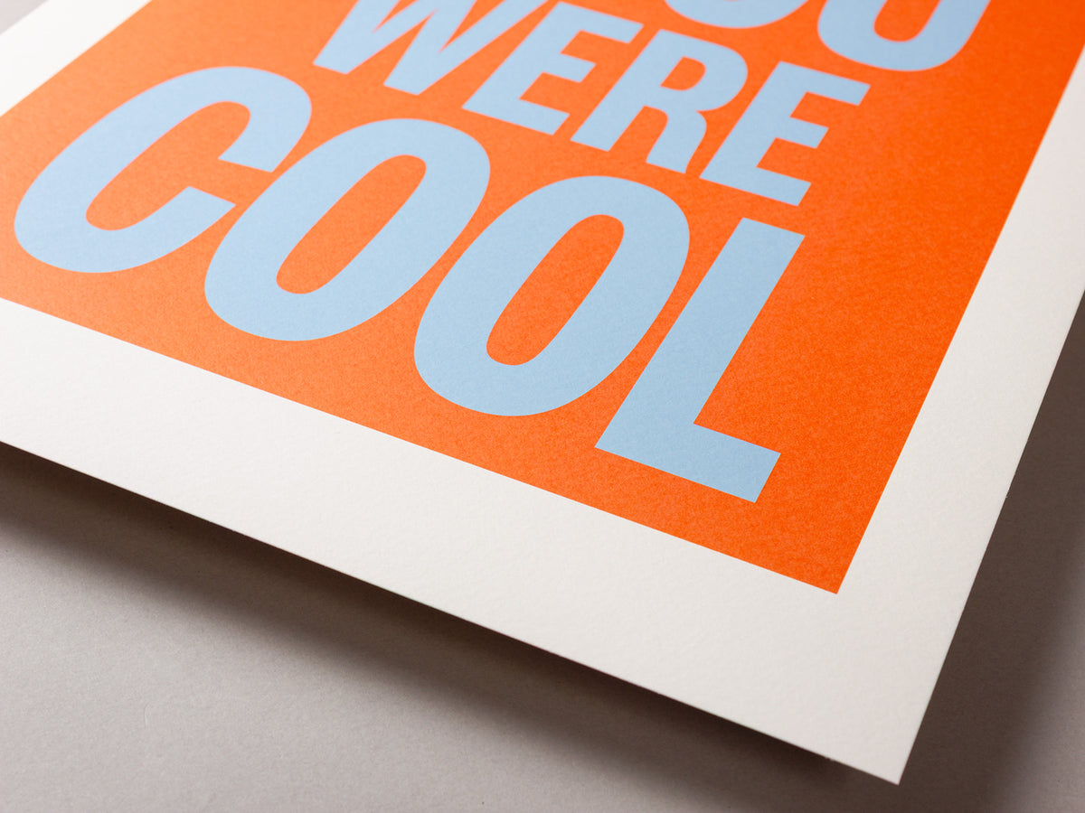 I always thought you were cool – ECHOES 30 x 40cm Art Print