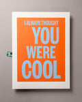 I always thought you were cool – ECHOES 30 x 40cm Art Print